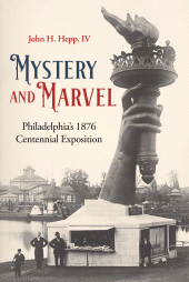 E-book, Mystery and Marvel : Philadelphia's 1876 Centennial Exposition, Casemate Group