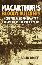 E-book, MacArthur's Bloody Butchers : Company G, 163rd Infantry Regiment, in the Pacific War, Casemate Group