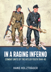 E-book, In a Raging Inferno : Combat Units of the Hitler Youth 1944-45, Casemate Group