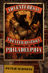 E-book, Adventures in Theater History : Philadelphia, Casemate Group