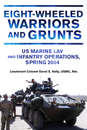 m, Eight-Wheeled Warriors and Grunts : U.S. Marine LAV and Infantry Operations, Spring 2004, Casemate Group