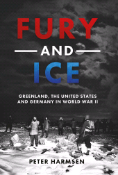 E-book, Fury and Ice : Greenland, the United States and Germany in World War II, Casemate Group