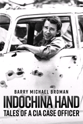 m, Indochina Hand : Tales of a CIA Case Officer, Casemate Group