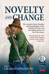 E-book, Novelty and Change : New research, ideas, thoughts and interpretation on the British Civil Wars and the military history of the 17th century, Casemate Group