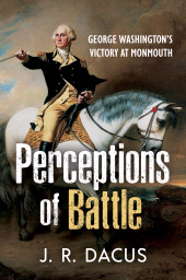 E-book, Perceptions of Battle : George Washington's Victory at Monmouth, Casemate Group