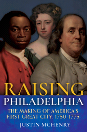 E-book, Raising Philadelphia : The Making of America's First Great City, 1750-1775, Casemate Group