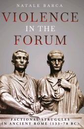 E-book, Violence in the Forum : Factional Struggles in Ancient Rome (133-78 BC), Casemate Group