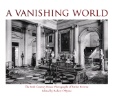 E-book, A Vanishing World : The Irish Country House Photographs of Father Browne, Casemate Group