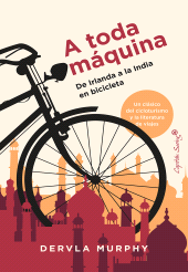 E-book, A toda Máquina : De Irlanda a la India en bicicleta, Capitán Swing Libros