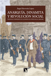 eBook, Anarquía, dinamita y revolución social : violencia y represión en la España de entre siglos, 1868-1909, Catarata