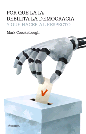 E-book, Por qué la IA debilita la democracia y qué hacer al respecto, Ediciones Cátedra