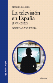 E-book, La televisión en España (1990-2022) : Sociedad y cultura, Ediciones Cátedra