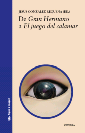 E-book, De "Gran Hermano" a "El juego del calamar" : Avatares del espectáculo tele-visivo contemporáneo, Ediciones Cátedra