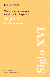 E-book, Teatro y artes escénicas en el ámbito hispánico. Siglo XVI : Un viaje entretenido, Ediciones Cátedra