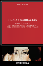 E-book, Tedio y narración : Sobre la estética  del aburrimiento en la narrativa: de James Joyce a David Foster Wallace, Ediciones Cátedra