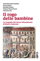 E-book, Il rogo delle bambine : la tragedia del lavoro dimenticata di Rocca Canavese, Celid