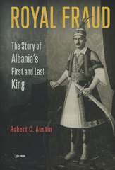 eBook, Royal Fraud : The Story of Albania's First and Last King, Central European University Press