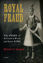 E-book, Royal Fraud : The Story of Albania's First and Last King, Central European University Press