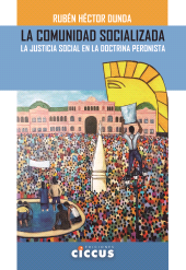 E-book, La comunidad socializada : La justicia social en la doctrina peronista, Ediciones Ciccus