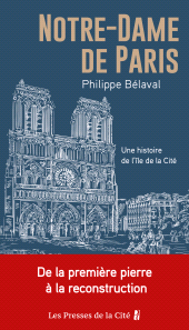 E-book, Notre-Dame de Paris : Une histoire de l'île de la Cité : 2019 incendie, 2024 reconstruction, les secrets de la cathédrale enfin révélés, Presses de la Cité