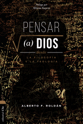 E-book, Pensar a Dios desde la teología y la filosofía: Problema. Misterio. Encarnación., Editorial CLIE