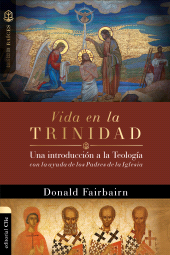 E-book, Vida en la Trinidad : Una introducción a la teología con la ayuda de los padres de la iglesia, Editorial CLIE