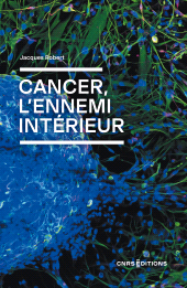 eBook, Cancer, l'ennemi intérieur, CNRS Éditions