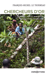 E-book, Chercheurs d'or : L'orpaillage clandestin en Guyane française, CNRS Éditions