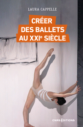 eBook, Créer des ballets au XXIe siècle, CNRS Éditions