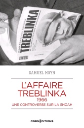 eBook, L'affaire Treblinka, 1966 : Une controverse sur la Shoah, Moyn, Samuel, CNRS Éditions