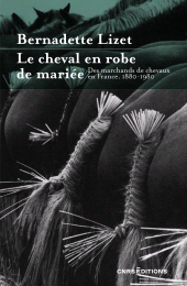 E-book, Le cheval en robe de mariée : Des marchands de chevaux en France. 1880-1980, CNRS Éditions