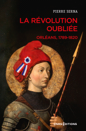 m, La Révolution oubliée - Orléans, 1789-1820, CNRS Éditions
