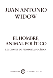 E-book, El Hombre, Animal Político : Lecciones de filosofía política, Editorial Conservadora