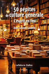 E-book, 50 pépites de culture générale : L'esprit en feu, Éditions Dalloz