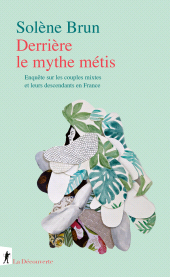 eBook, Derrière le mythe métis, ÉditionsLaDécouverte