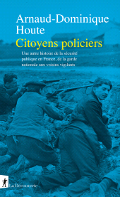 E-book, Citoyens policiers : Une autre histoire de la sécurité publique en France, de la garde nationale aux voisins vigilants, ÉditionsLaDécouverte
