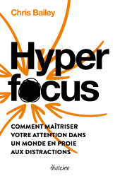 m, Hyperfocus - Comment maîtriser votre attention dans un monde en proie aux distractions, Diateino