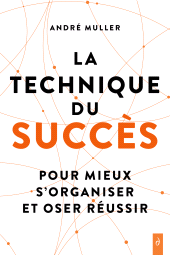 E-book, La technique du succès - Pour mieux s'organiser et oser réussir, Diateino