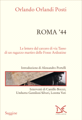 eBook, Roma '44 : lettere dal carcere di via Tasso di un ragazzo martire delle Fosse Ardeatine, Donzelli