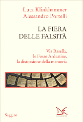 E-book, La fiera delle falsità : via Rasella, le Fosse ardeatine, la distorsione della memoria, Donzelli Editore