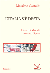 m, L'Italia s'è desta : l'inno di Mameli : un canto di pace, Donzelli Editore