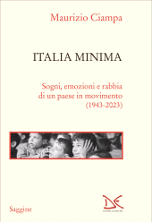 m, Italia minima : sogni, emozioni e rabbia di un paese in movimento (1943-2023), Donzelli Editore