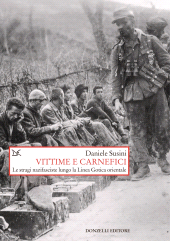 m, Vittime e carnefici : le stragi nazifasciste lungo la Linea Gotica orientale, Donzelli Editore