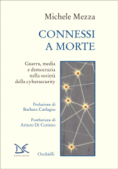 E-book, Connessi a morte : guerra, media e democrazia nella società della cybersecurity, Donzelli Editore