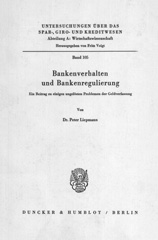 E-book, Bankenverhalten und Bankenregulierung. : Ein Beitrag zu einigen ungelösten Problemen der Geldverfassung., Liepmann, Peter, Duncker & Humblot