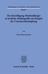 E-book, Die Einwilligung Minderjähriger in ärztliche Heileingriffe am Beispiel der Coronaschutzimpfung., Lorenzen, Claus-Peter, Duncker & Humblot