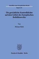 E-book, Die gerichtliche Kontrolldichte auf dem Gebiet des Europäischen Beihilfenrechts., Muth, Miriam, Duncker & Humblot