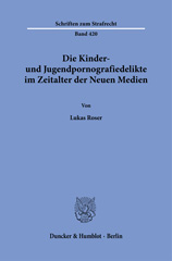 E-book, Die Kinder- und Jugendpornografiedelikte im Zeitalter der Neuen Medien., Duncker & Humblot
