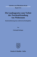 E-book, Die Landesgesetze zum Verbot der Zweckentfremdung von Wohnraum. : Kontextualisierung eines reaktivierten Rechtsgebiets., Duncker & Humblot