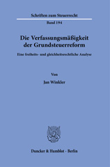 eBook, Die Verfassungsmäßigkeit der Grundsteuerreform. : Eine freiheits- und gleichheitsrechtliche Analyse., Winkler, Jan., Duncker & Humblot